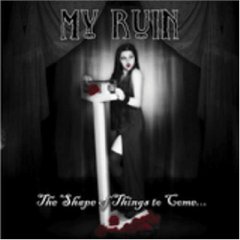 My Ruin - The Shape of Things to Come (EP)